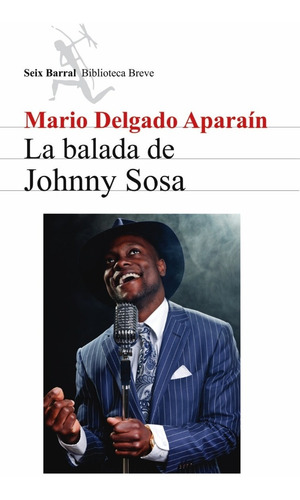 Libro: La Balada De Johnny Sosa - Delgado Aparain Mario