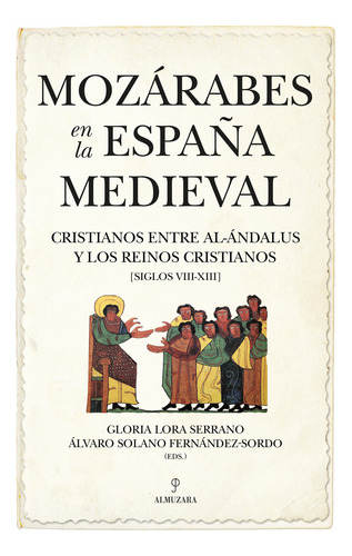 Libro Mozárabes En La España Medieval De Lora Serrano, Glori