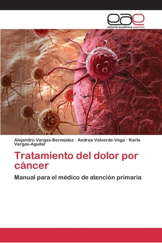 Libro: Tratamiento Del Dolor Por Cáncer: Manual Para El Médi