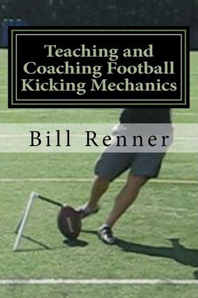 Libro Teaching And Coaching Football Kicking Mechanics - ...