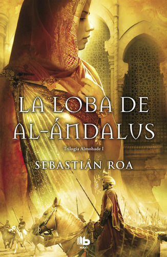 La Loba De Al-ãândalus (trilogãâa Almohade 1), De Roa, Sebastián. Editorial B De Bolsillo (ediciones B), Tapa Blanda En Español