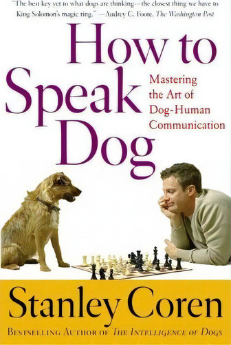 How To Speak Dog, De Stanley Coren. Editorial Simon Schuster Ltd, Tapa Blanda En Inglés
