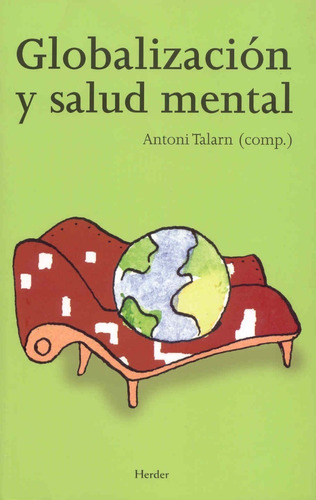 Globalización Y Salud Mental, de TALARN, Antoni. Editorial HERDER, tapa blanda en español, 2007