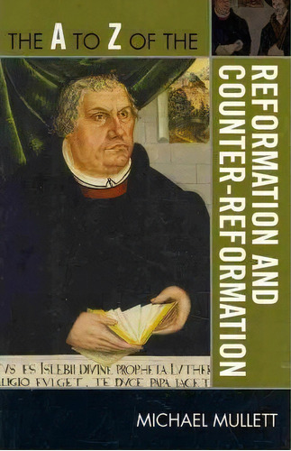 The A To Z Of The Reformation And Counter-reformation, De Michael Mullett. Editorial Scarecrow Press, Tapa Blanda En Inglés