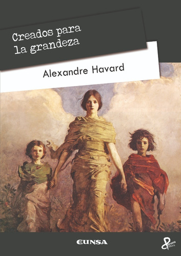 Libro - Creados Para La Grandeza - Alexandre Havard