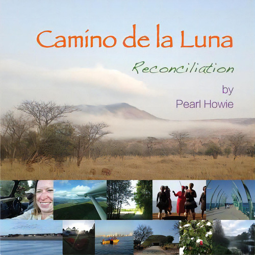 Camino De La Luna: Reconciliation, De Howie, Pearl. Editorial Lightning Source Inc, Tapa Blanda En Inglés