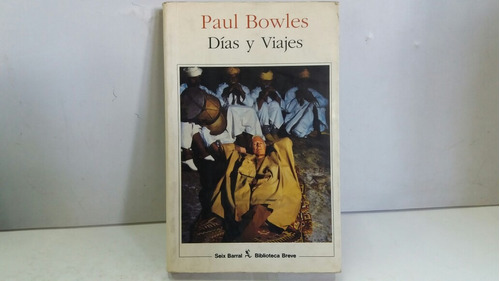 Días Y Viajes. Paul Bowles