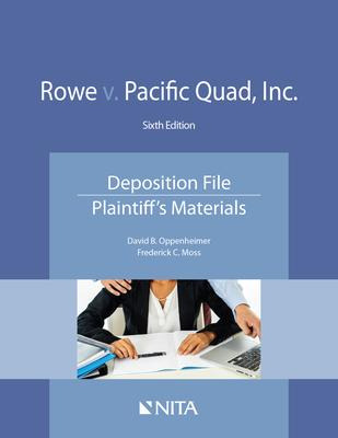 Rowe V. Pacific Quad, Inc. : Deposition File, Plaintiff's...