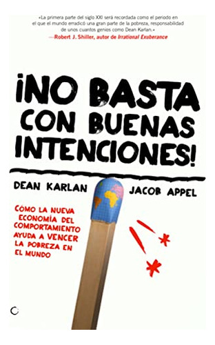 No Basta Con Buenas Intenciones. Como La Nueva Economia Del