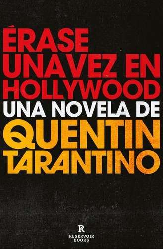 Rase Una Vez En Hollywood, De Tarantino, Quentin. Editorial Reservoir Books, Tapa Blanda En Español, 2021