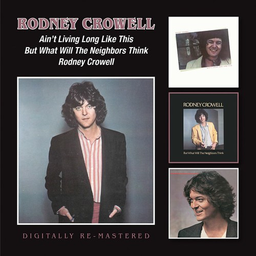 Rodney Crowell No Vivirá Mucho Como Este Cd