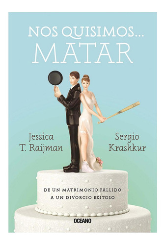 Libro Nos Quisimos Matar - Jessica Raijman, Sergio Krashkur