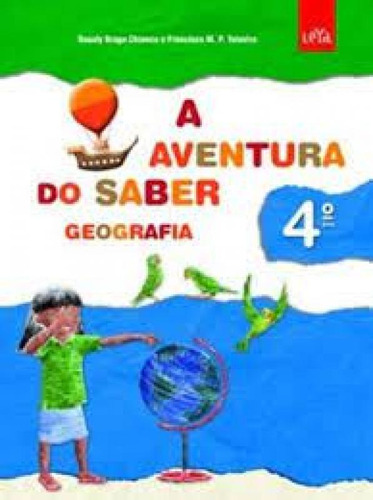 Aventura do Saber - Geografia - Ensino Fundamental - 4º Ano, de Rosaly Braga Chianca. Editora LEYA DIDATICOS - ESCALA ED., capa mole em português