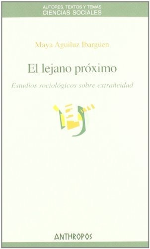 El lejano proximo, de Ibarguren, Maya., vol. 1. Editorial Anthropos, tapa blanda en español, 2009