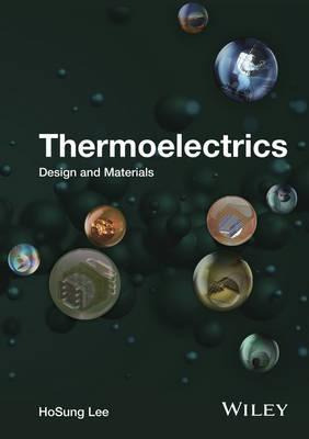 Thermoelectrics : Design And Materials - Hosung Lee