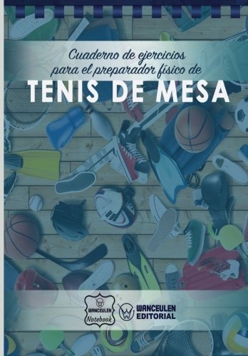 Cuaderno De Ejercicios Para El Preparador Físico De Tenis De