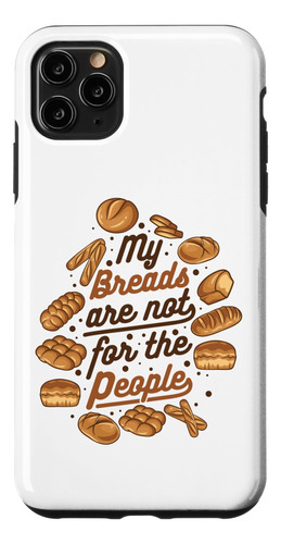 Funda Para iPhone 11 Pro Max My Breads Are Not For The Peopl