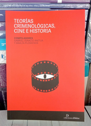 Teorías Criminológicas, Cine E Historia / Anitua - Ploskenos