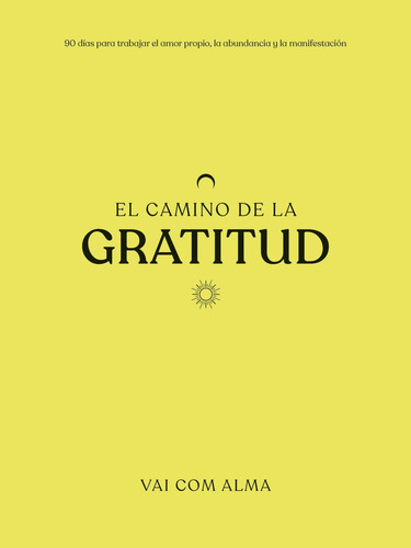 Camino De La Gratitud, El - Vai Com Alma