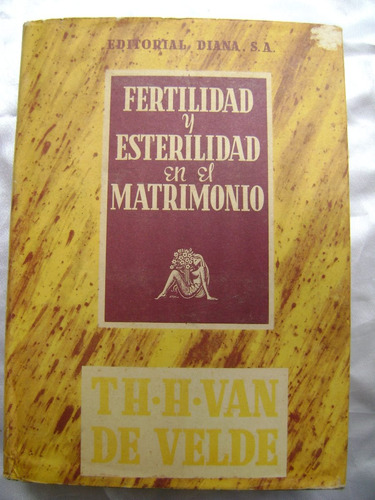 Fertilidad Y Esterilidad En El Matrimonio- Van De Velde 1958