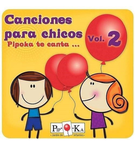 Canciones Para Chicos Pipoka Te Canta Vol 2 - Varios Inter 