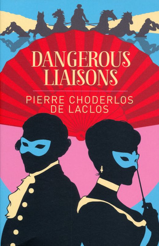 Dangerous Liaisons / Choderlos De Laclos, Pierre