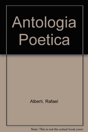 Antología Poética - Alberti, Rafael