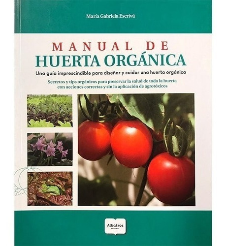 Escrivá: Manual De Huerta Orgánica