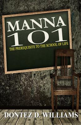 Libro Manna 101: The Prerequisite To The School Of Life -...