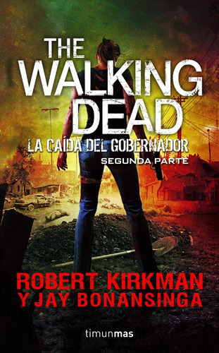 Libro The Walking Dead La Caida Del Gobernador Segunda  *cjs