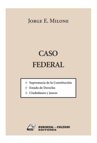 Caso Federal, de Milone, Jorge E.. Editorial Rubinzal Culzoni, tapa blanda en español, 2019