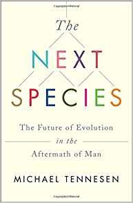 The Next Species The Future Of Evolution In The Aftermath Of