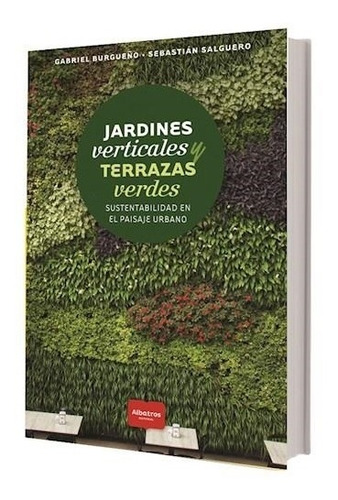 Jardines Verticales Y Terrazas Verdes Gabriel Burgueño Albat