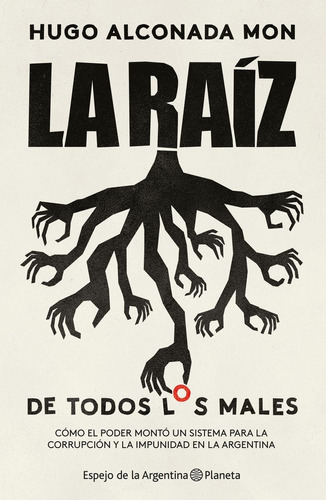 Raiz, La (de Todos Los Males) - Hugo Alconada Mon