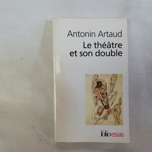 Le Theatre Et Son Double Antonin Artaud Folio Essais Frances