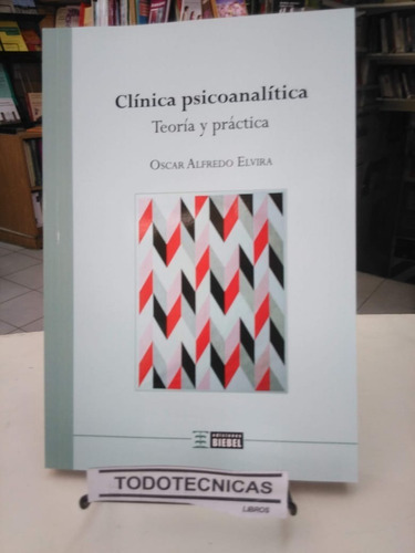 Clinica Psicoanalitica  Teoria Y Practica  Elvira   -bb