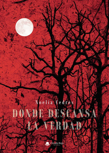Donde Descansa La Verdad, De Cedres Noelia.. Grupo Editorial Círculo Rojo Sl, Tapa Blanda En Español