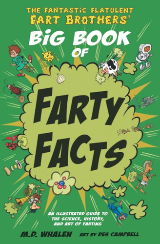 Farty Facts An Ilustrated Guide To The Sciencie, History (Usado)