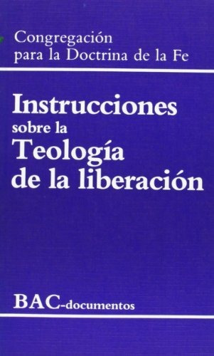 Instrucciones Sobre La Teología De La Liberación / Instrucci