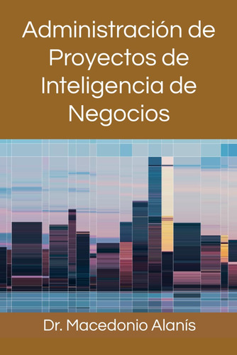 Libro: Administración De Proyectos De De Negocios (spanish E