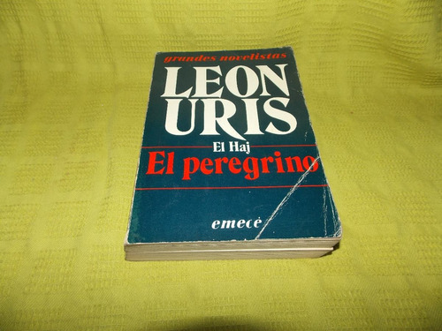 El Peregrino ( El Haj) - León Uris - Emecé