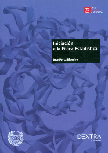 Iniciación A La Física Estadística, De José Pérez Rigueiro. Editorial Distrididactika, Tapa Blanda, Edición 2017 En Español