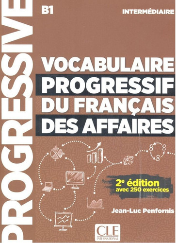 Vocabulaire Progressif Franãâ§ais Des Affaires, De Penfornis, Jean-luc. Editorial Cle Internacional, Tapa Blanda En Francés