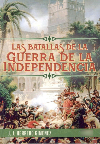 Las Batallas De La Guerra De La Independencia Hrm En Stock