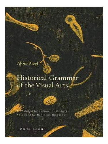 Historical Grammar Of The Visual Arts (paperback) - Al. Ew11