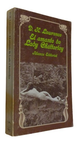 D. H. Lawrence. El Amante De Lady Chatterley. Alianza&-.