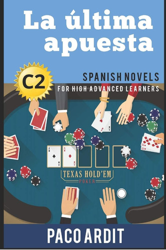 Libro: Spanish Novels: La Última Apuesta (spanish Novels For