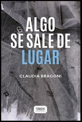 Algo Se Sale De Lugar - Bragoni, Claudia