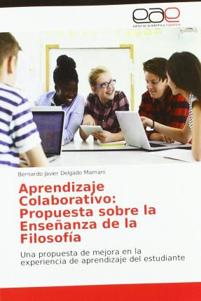 Libro Aprendizaje Colaborativo : Propuesta Sobre La Ensen...