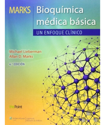 Marks Bioquimica Médica Básica, Un Enfoque Clínico 4